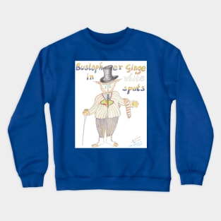 Bustopher Ginge in White Spats Crewneck Sweatshirt